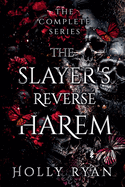 The Slayer's Reverse Harem: The Complete Series