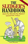The Sledger's Handbook: How to Deliver the Perfect Cricketing Insult