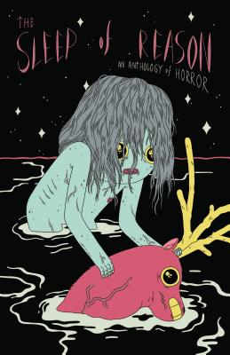 The Sleep of Reason: An Anthology of Horror - Trotman, C Spike (Editor)