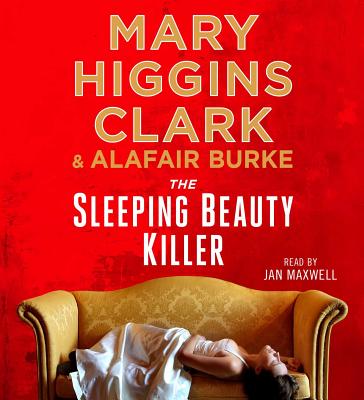 The Sleeping Beauty Killer - Clark, Mary Higgins, and Burke, Alafair, and Maxwell, Jan (Read by)