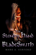 The Slender Hand of a Blade Smith