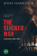 The Slicker Man
