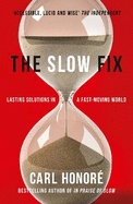 The Slow Fix: Lasting Solutions in a Fast-Moving World
