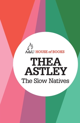 The slow natives. - Astley, Thea