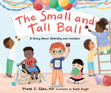 The Small and Tall Ball: A Story about Diversity and Inclusion
