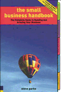 The Small Business Handbook: The Complete Guide to Running and Growing Your Business - Parks, Steve