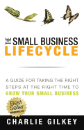 The Small Business Lifecycle: A Guide for Taking the Right Steps at the Right Time