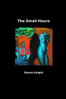 The Small Hours - Knight, James