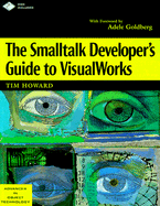 The SmallTalk Developer's Guide to VisualWorks with Diskette