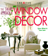 The Smart Approach to Window Decor - Creative Homeowner, and Elliott, Lynn, and Lent, Lisa