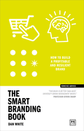 The Smart Branding Book: How to build a profitable and resilient brand