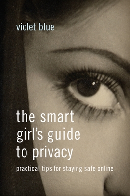 The Smart Girl's Guide to Privacy: Practical Tips for Staying Safe Online - Blue, Violet
