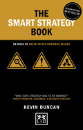 The Smart Strategy Book: 50 Ways to Solve Tricky Business Issues