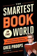 The Smartest Book in the World: A Lexicon of Literacy, a Rancorous Reportage, a Concise Curriculum of Cool