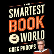 The Smartest Book in the World: A Lexicon of Literacy, a Rancorous Reportage, a Concise Curriculum of Cool