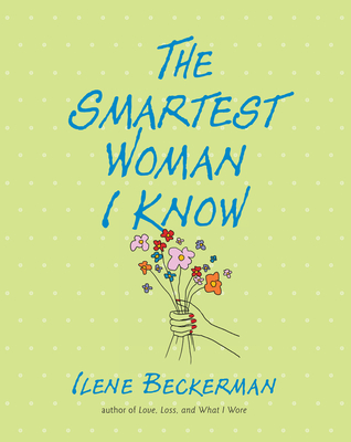 The Smartest Woman I Know - Beckerman, Ilene