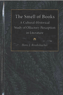 The Smell of Books: A Cultural-Historical Study of Olfactory Perception in Literature