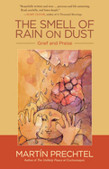The Smell of Rain on Dust: Grief and Praise