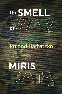 The Smell of War: Miris Rata - Sentic, Ivan (Translated by), and Mustafa, Valbone (Editor)