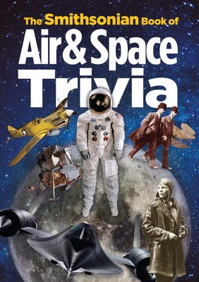 The Smithsonian Book of Air & Space Trivia - Pastan, Amy (Editor)