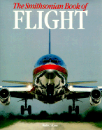 The Smithsonian Book of Flight - Boyne, Walter J, Col., and Goodwin, Joseph (Editor)