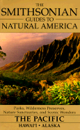 The Smithsonian Guides to Natural America: The Pacific: Hawaii, Alaska