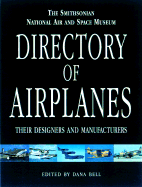 The Smithsonian National Air and Space Museum's Directory of Airplanes, Their Designers and Manufactures