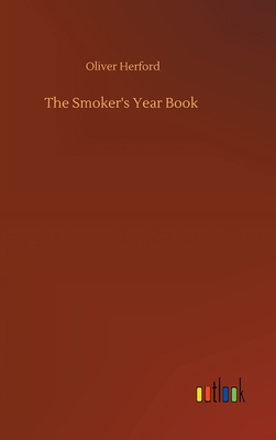 The Smoker's Year Book - Herford, Oliver