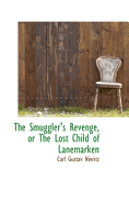 The Smuggler's Revenge, or the Lost Child of Lanemarken