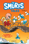 The Smurfs Tales Vol. 1: The Smurfs and The Bratty Kid and other stories