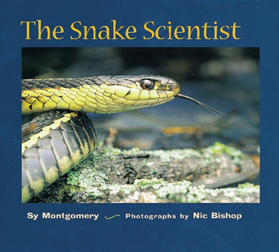 The Snake Scientist - Montgomery, Sy, and Bishop, Nic (Photographer)