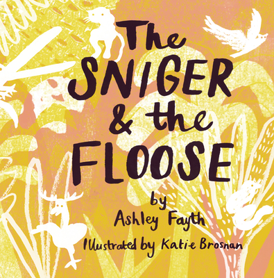 The Sniger and the Floose - Fayth, Ashley