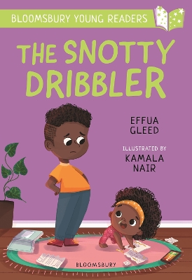 The Snotty Dribbler: A Bloomsbury Young Reader: White Book Band - Gleed, Effua