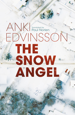 The Snow Angel - Edvinsson, Anki, and Norlen, Paul (Translated by)
