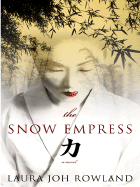 The Snow Empress - Rowland, Laura Joh