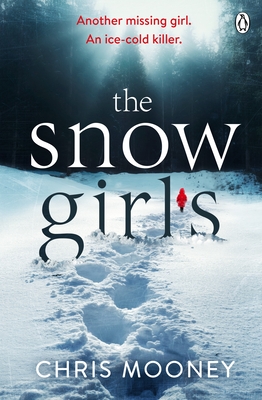 The Snow Girls: The gripping thriller that will give you chills this winter - Mooney, Chris