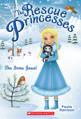 The Snow Jewel (Rescue Princesses #5): Volume 5 - Harrison, Paula