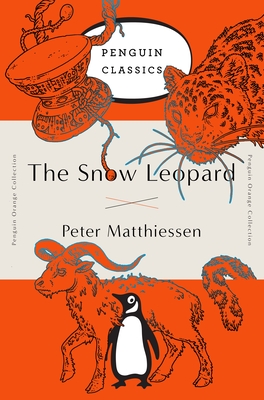 The Snow Leopard: (Penguin Orange Collection) - Matthiessen, Peter