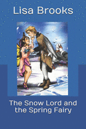 The Snow Lord and the Spring Fairy