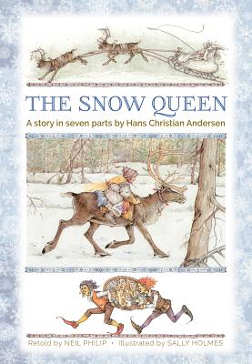 The Snow Queen: A story in seven parts - Andersen, Hans Christian, and Philip, Neil