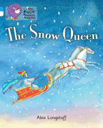 The Snow Queen: Band 04 Blue/Band 10 White