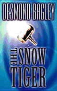 The Snow Tiger: 8.95 - Bagley, Desmond