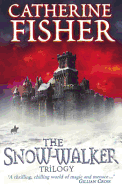 The Snow-Walker Trilogy - Fisher, Catherine