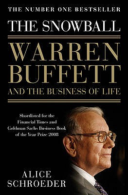 The Snowball: Warren Buffett and the Business of Life - Schroeder, Alice