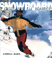The Snowboard Book: A Guide for All Boarders