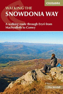 The Snowdonia Way: A walking route through Eryri from Machynlleth to Conwy