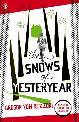 The Snows of Yesteryear: Portraits for an Autobiography - Rezzori, Gregor