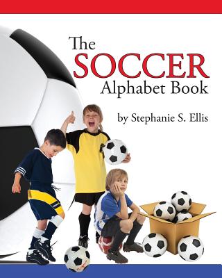 The SOCCER Alphabet book - Ellis, Stephanie S