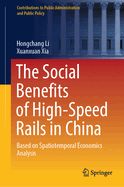 The Social Benefits of High-Speed Rails in China: Based on Spatiotemporal Economics Analysis