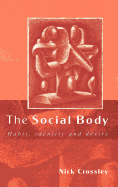 The Social Body: Habit, Identity and Desire